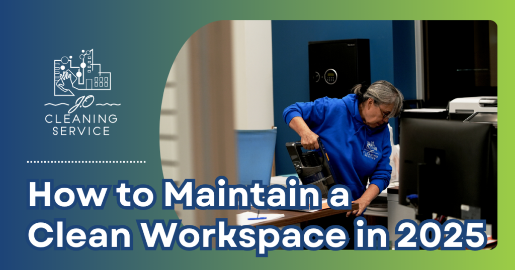 Blog - How to Maintain a Clean Workspace in 2025